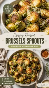 Crispy roasted Brussels sprouts served as a quick 15-minute side dish.
